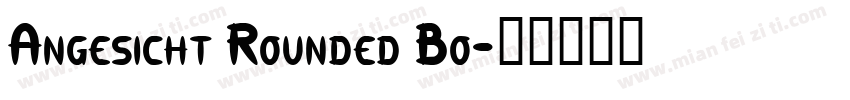 Angesicht Rounded Bo字体转换